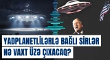 ABŞ-nin müdafiə nazirindən UNO və yadplanetlilərlə bağlı açıqlama