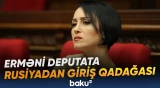 Rusiyaya girişinə qadağa qoyulan erməni deputatın Sankt-Peterburqa səfəri baş tutmayıb