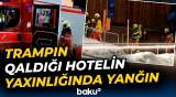 Davosda Trampın qaldığı hotelin yaxınlığında yanğın baş verdi