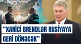 Peskov Rusiyadan çıxan xarici şirkətlər barədə nələri açıqladı?