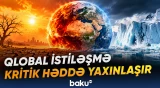 Tədqiqatçılar iqlim dəyişikliyinin təbiət üçün kritik həddə çatmaq təhlükəsindən xəbərdarlıq edirlər