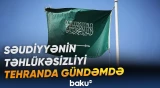 Tehranda keçirilən müzakirələrdə Səudiyyə Ərəbistanının təhlükəsizliyi məsələsi önə çıxıb