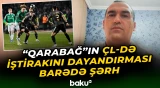 "Qarabağ" qələbə üçün nə etməlidir? - İdman jurnalisti şərh etdi - Baku TV