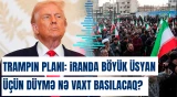 Donald Trampın "xüsusi planı": İranda böyük üsyan üçün düymə nə vaxt basılacaq?