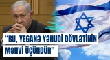  Netanyahudan Fələstin dövlətinin yaradılması ilə bağlı açıqlama