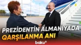Dövlət başçısını Berlində rəsmi şəxslər qarşılayıblar