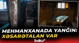 Zaqatalada mehmanxanada yanğın: Xəsarətalan var