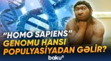 Alimlərdən insanın genetik mənşəyinə dair yeni iddialar