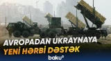 Ukrayna hava müdafiəsini gücləndirmək üçün Avropadan yeni dəstək istəyir