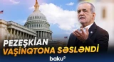 Pezeşkian Vaşinqtona səsləndi