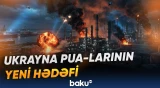 Rusiyanın neft-kimya kompleksi və yük gəmiləri vuruldu