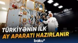Türkiyə gələn il Aya göndərəcəyi ilk kosmik aparatla elmi tədqiqatlar aparacaq