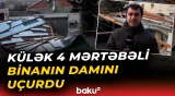 Külək 4 mərtəbəli binanın damını uçurdu