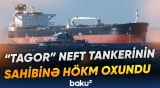Fransa məhkəməsi Rusiyaya aid tankerin sahibini 1 milyon avro cərimələdi