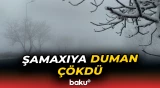 Şamaxı-İsmayıllı yolunda qatı duman