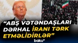 Tramp amerikalıları İranı tərk etməyə çağırıb | "Bu səhər kömək edəcəyinizi dediniz" - Baku TV