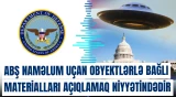 ABŞ naməlum uçan obyektlərlə əlaqəli materialları açıqlamaq niyyətindədir