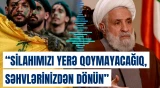 "Hizbullah"ın baş katibi Livan hökumətinə meydan oxudu