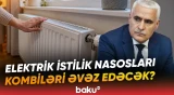 2035-ci ilə qədər istilik sistemlərində nəzərdə tutulan böyük dəyişiklik nədir? - Baku TV
