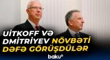 Uitkoff və Dmitriyev növbəti dəfə görüşdülər