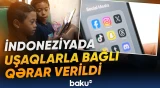 İndoneziya uşaqlara sosial medianı qadağan etdi
