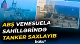 ABŞ hərbçiləri neft tankerini ələ keçirdi