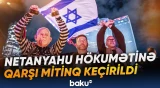 İsraildə Netanyahu hökumətinə qarşı mitinq keçirilib
