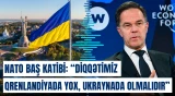 "Diqqətimiz Qrenlandiyada yox, Ukraynada olmalıdır" | NATO Baş katibi