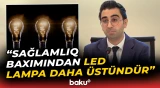 Energetika Nazirliyi lampalarla bağlı məsələyə aydınlıq gətirdi