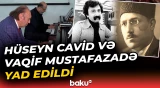 Hüseyn Cavid və Vaqif Mustafazadə Asəf Zeynallı adına Musiqi Kollecində yad edildi