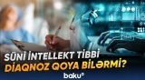 Müasir texnologiyanın tibb sahəsinə inteqrasiyası müzakirə olunur