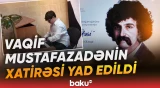 Vaqif Mustafazadənin doğum gününə həsr edilmiş tədbir keçirildi