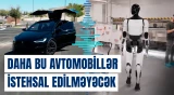 "Tesla" robotlara görə iki avtomobil modelinin istehsalını dayandırır