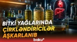 Yağlardakı uyğunsuzluqlar sağlamlıq üçün nə kimi təhlükələr vəd edir?