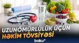 Uzunömürlülük üçün həkim tövsiyəsi