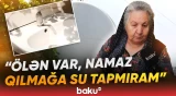 "Qonşularda çimirlər, qablarda daşıyırıq" | "200 manat pensiyam var, 50-ni suya verirəm" - Baku TV