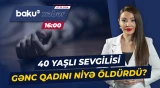 Xəzər rayonunda dəhşətə gətirən qətl hadisəsinin detalları - Baku TV CANLI