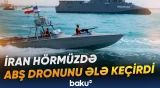 Hörmüzdə ələ keçirilən ABŞ dronu ilə bağlı yeni detallar açıqlanıb