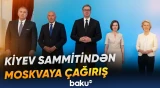Kiyev sammitində Rusiyanın Ukraynaya hücumları pislənildi