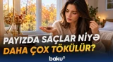 Mövsüm dəyişəndə saç tökülməsinin artması nə ilə bağlı ola bilər?