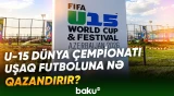 U-15 dünya çempionatı uşaq futboluna nə qazandırır?