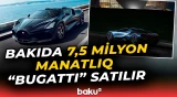 Azərbaycanda fantastik qiymətə “Bugatti Chiron Pur Sport” model avtomobil satılır