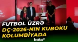 Futbol üzrə DÇ-2026-nın kuboku Kolumbiyada