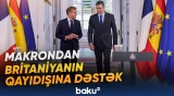 Britaniyanın Avropa İttifaqına qayıtması ehtimalına Makron müsbət münasibət bildirib