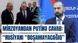 Mirzoyan Rusiya Prezidentinin açıqlamalarına necə reaksiya verdi?