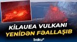 Kilauea vulkanı yenidən fəallaşıb