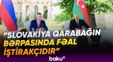 Prezident Qarabağın bərpasındakı roluna görə Slovakiyaya minnətdarlığını bildirdi - Baku TV