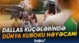 Dallas küçələri Dünya Kubokunun rəsmi vizualları ilə bəzədilir