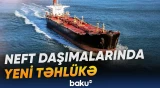 Supertanker çatışmazlığı qlobal neft tədarükünü risk altına sala bilər