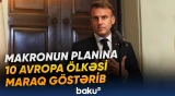 Emmanuel Makronun nüvə çəkindirmə planına 10 Avropa ölkəsi maraq göstərib